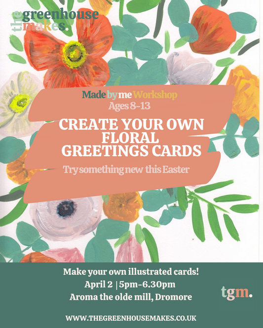 Made by Me Workshop | Ages 8-13* Years | Create your own Floral Greetings Cards